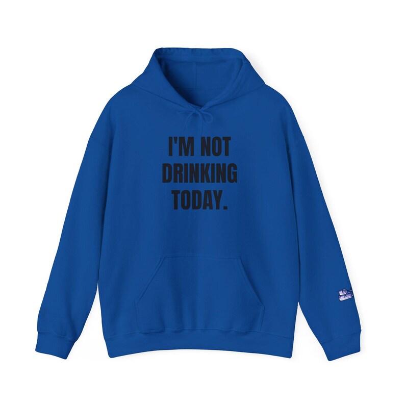 I'm Not Drinking Today Hoodie